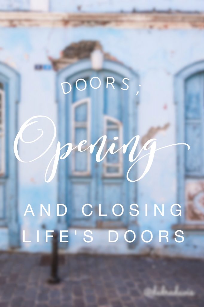 Doors; opening and closing life's doors