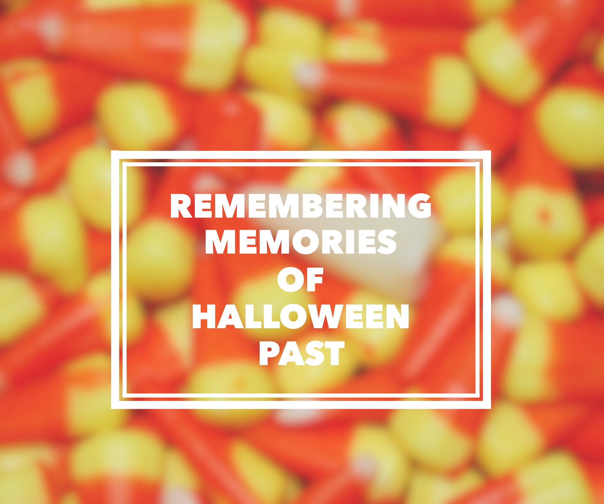 Remembering Memories Of Halloween Past