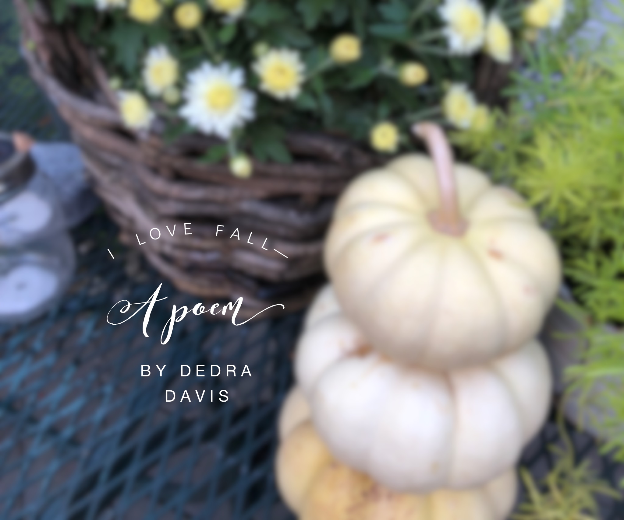 I Love Fall–a poem by Dedra Davis