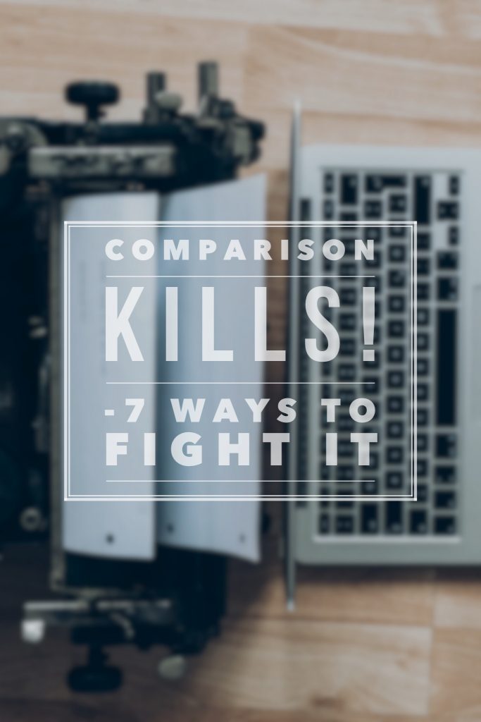 Comparison Kills! -7 Ways To Fight It #dedradaviswrites #comparison #comparing #writing